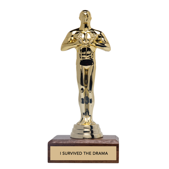 Encouragement Trophy - "I SURVIVED THE DRAMA"