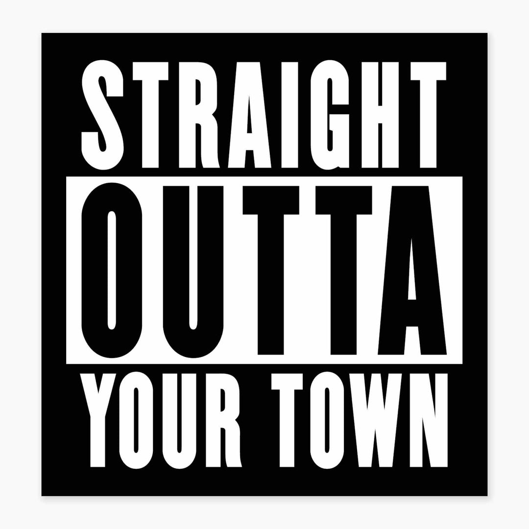 Straight Outta - 3" Name Drop Sticker