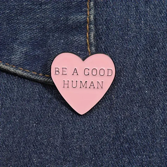 Magnifique Hearts - Heart Shaped, "Be A Good Human" Heart Pin , Personalize DIY