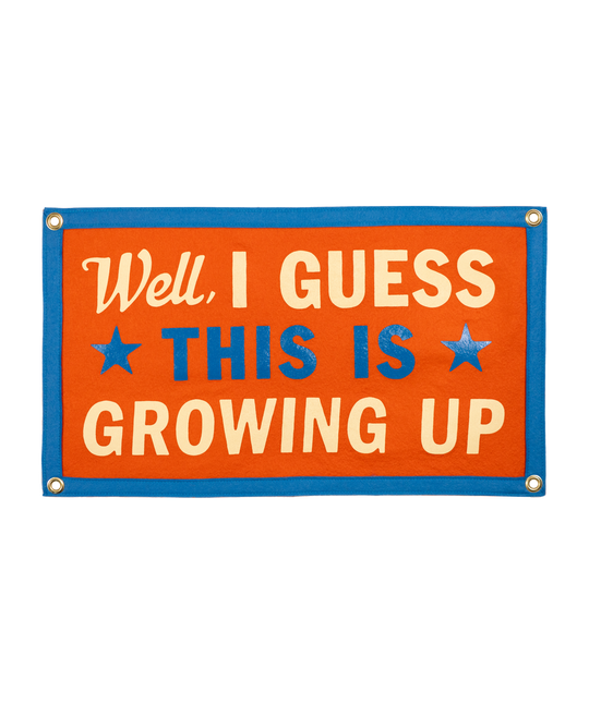 Well, I Guess This Is Growing Up Camp Flag