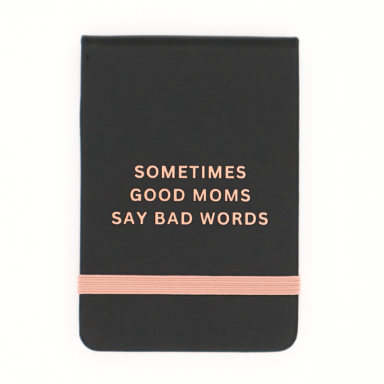 \Sometimes Good Moms - Leatherette Pocket Journal