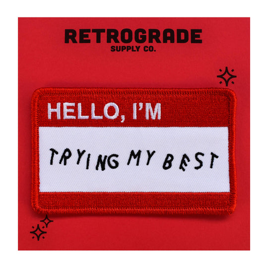 Retrograde Supply Co. - Trying My Best (Iron-On Patch)