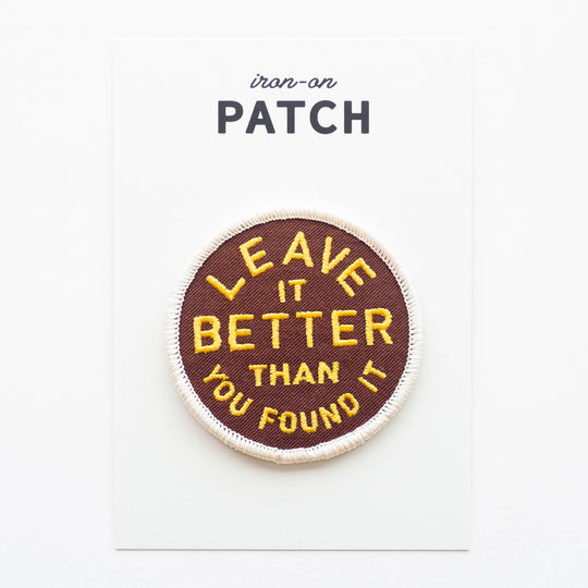 Union Made - Leave It Better Than You Found It Embroidered Iron on Patch