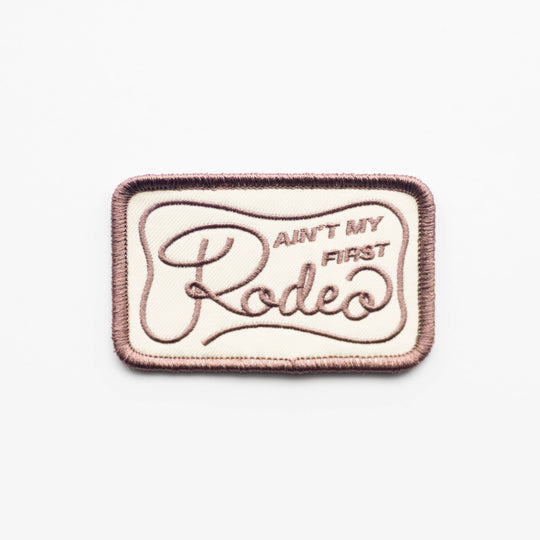 Union Made - Ain't My Frist Rodeo Embroidered Iron on Patch (Brown+Beige)