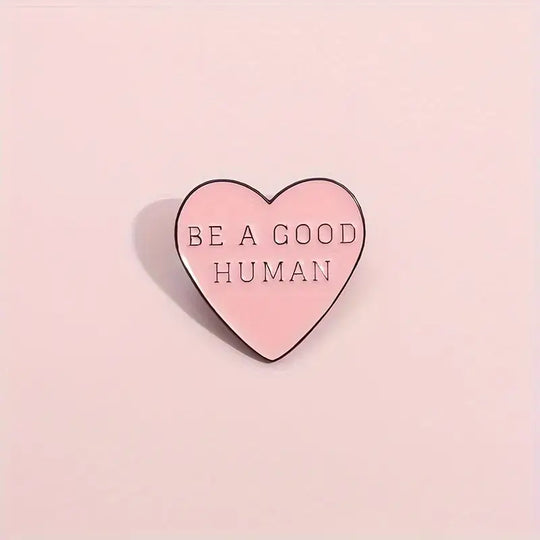 Magnifique Hearts - Heart Shaped, "Be A Good Human" Heart Pin , Personalize DIY