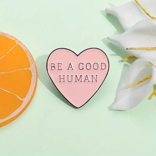 Magnifique Hearts - Heart Shaped, "Be A Good Human" Heart Pin , Personalize DIY