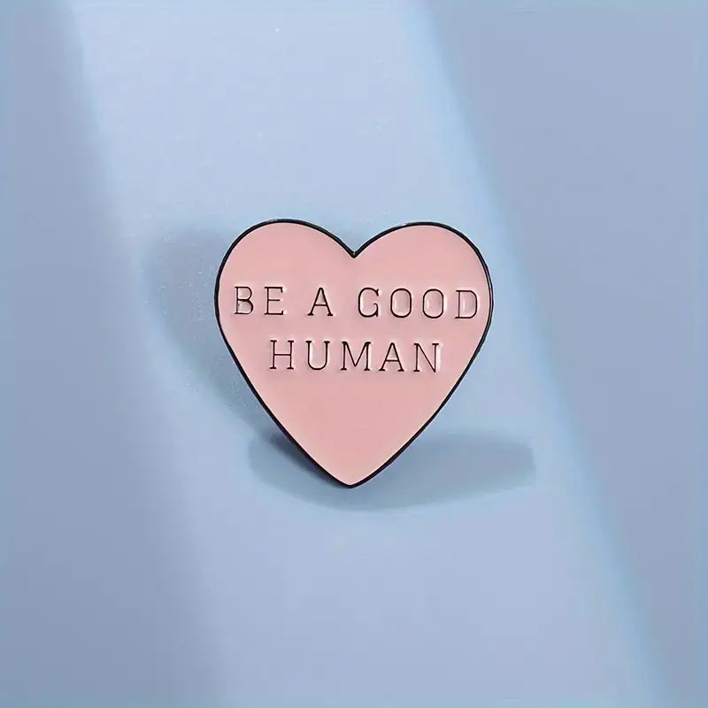 Magnifique Hearts - Heart Shaped, "Be A Good Human" Heart Pin , Personalize DIY