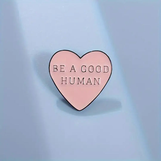 Magnifique Hearts - Heart Shaped, "Be A Good Human" Heart Pin , Personalize DIY