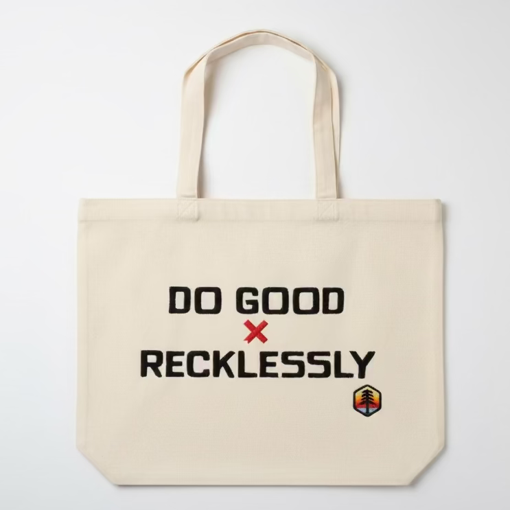 Do Good Recklessly Tote
