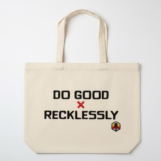 Do Good Recklessly Tote