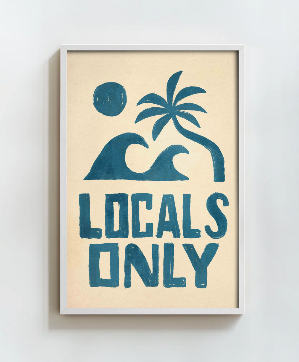 Locals Only -  Art Print