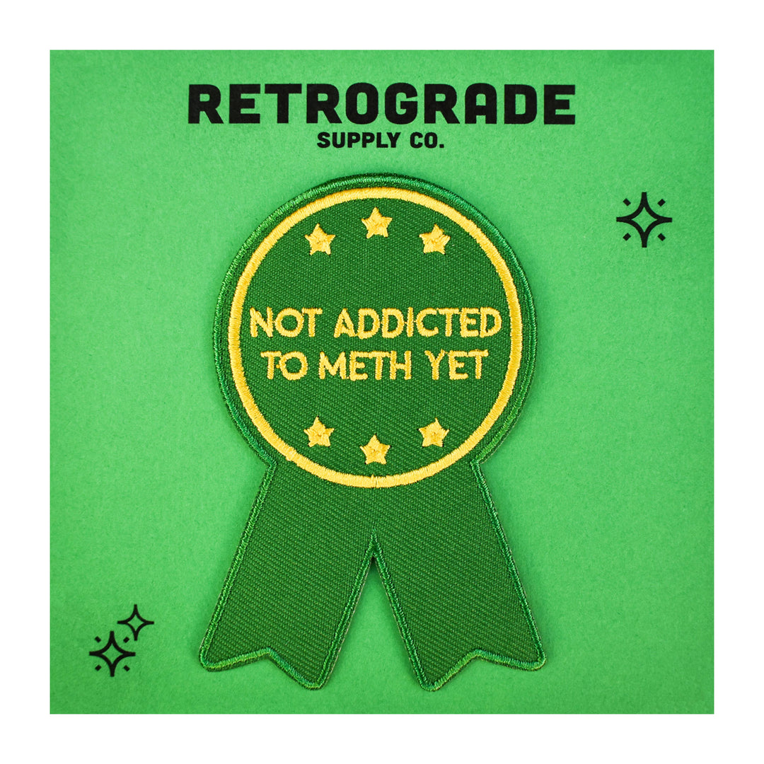 Retrograde Supply Co. - Not Addicted to Meth (Iron-On Patch)