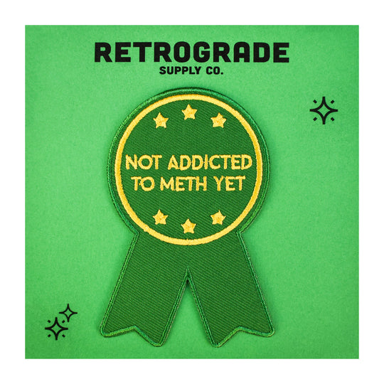 Retrograde Supply Co. - Not Addicted to Meth (Iron-On Patch)