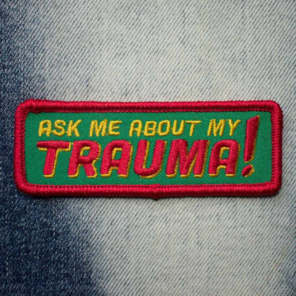 Ask Me About My Trauma (Iron-On Patch) - Davidson Provision Co.