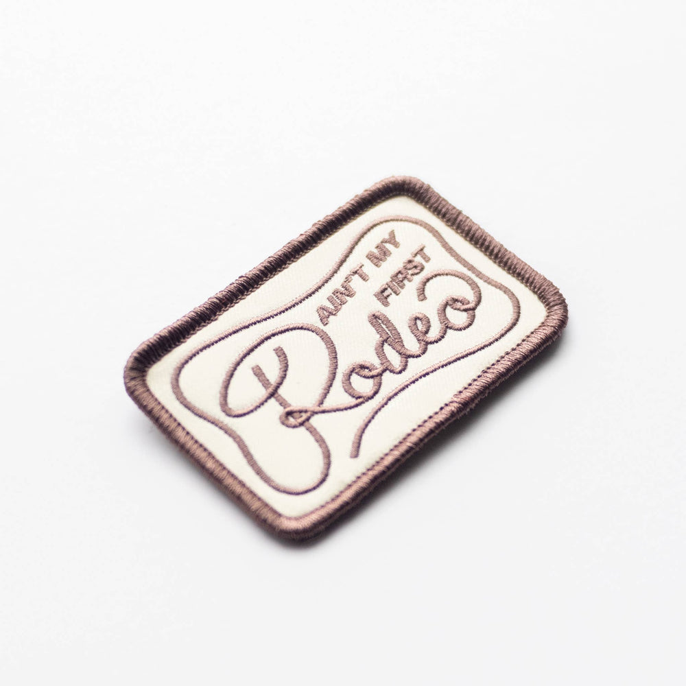 Union Made - Ain't My Frist Rodeo Embroidered Iron on Patch (Brown+Beige)