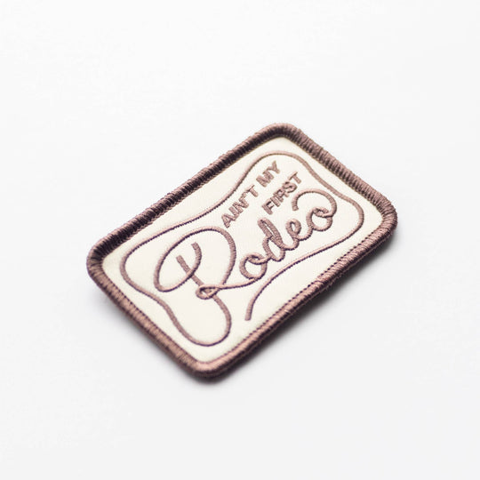 Union Made - Ain't My Frist Rodeo Embroidered Iron on Patch (Brown+Beige)