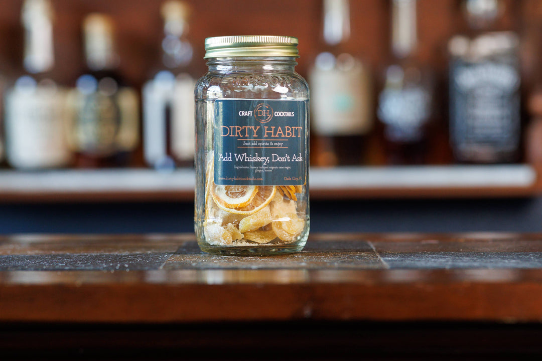Dirty Habit Cocktails - Add Whiskey, Don't Ask