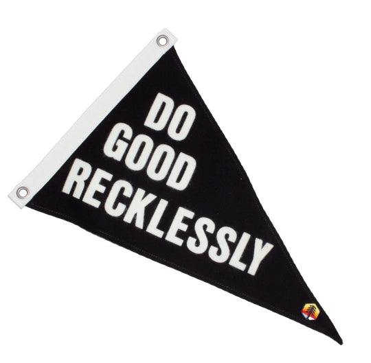Do Good Recklessly Pennant - Davidson Provision Co.