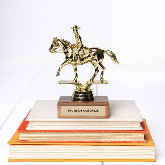 Gift for your Bestie Trophy - "YOU'RE MY RIDE OR DIE"