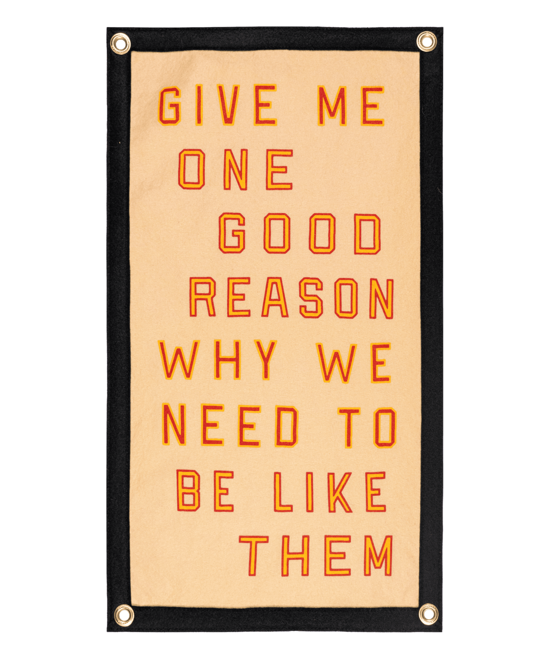 Give Me One Good Reason Why We Need To Be Like Them Camp Flag • Blink-182 x Oxford Pennant - Davidson Provision Co.