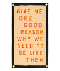 Give Me One Good Reason Why We Need To Be Like Them Camp Flag • Blink-182 x Oxford Pennant