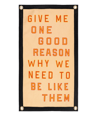 Give Me One Good Reason Why We Need To Be Like Them Camp Flag • Blink-182 x Oxford Pennant