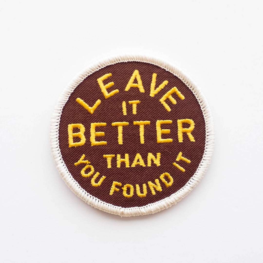 Leave It Better Than You Found It Embroidered Iron on Patch - Davidson Provision Co.