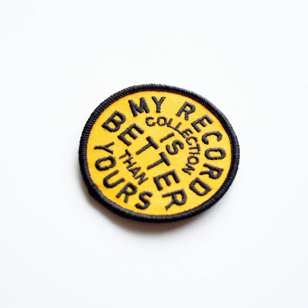 My Record Collection Is Better Embroidered Iron on Patch - Davidson Provision Co.