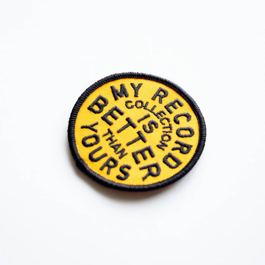 My Record Collection Is Better Embroidered Iron on Patch - Davidson Provision Co.