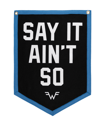 Say It Ain't So Camp Flag • Weezer x Oxford Pennant