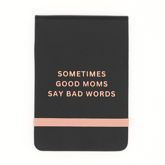 Sometimes Good Moms - Leatherette Pocket Journal - Davidson Provision Co.