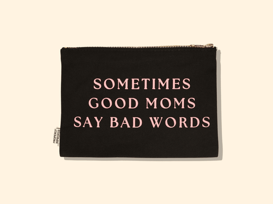 Sometimes Good Moms Say Bad Words- Canvas Pouch - Davidson Provision Co.