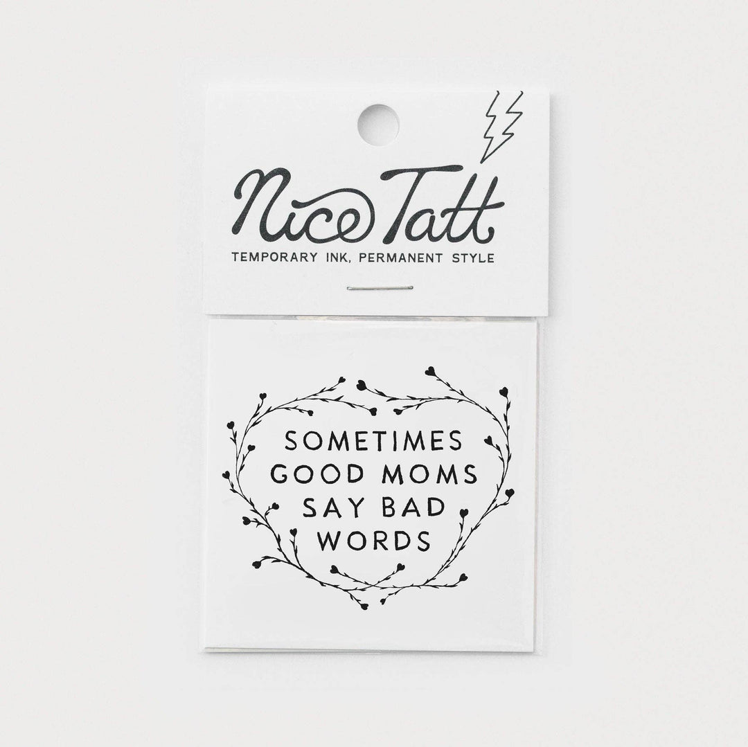 Sometimes Good Moms Say Bad Words - Temporary Tattoo - Davidson Provision Co.