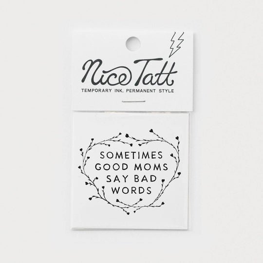 Sometimes Good Moms Say Bad Words - Temporary Tattoo - Davidson Provision Co.