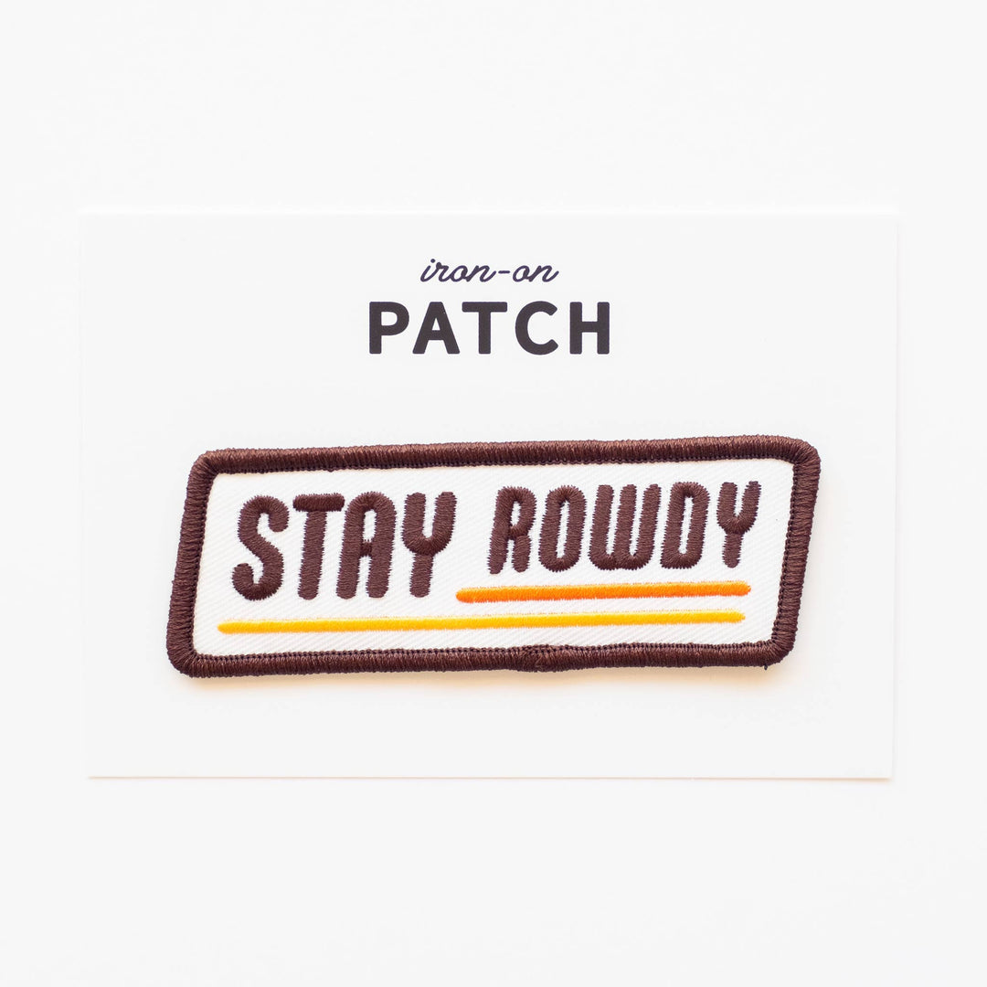 Stay Rowdy Embroidered Iron on Patch - Davidson Provision Co.